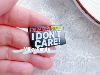 Breaking News I Don’t Care Pin