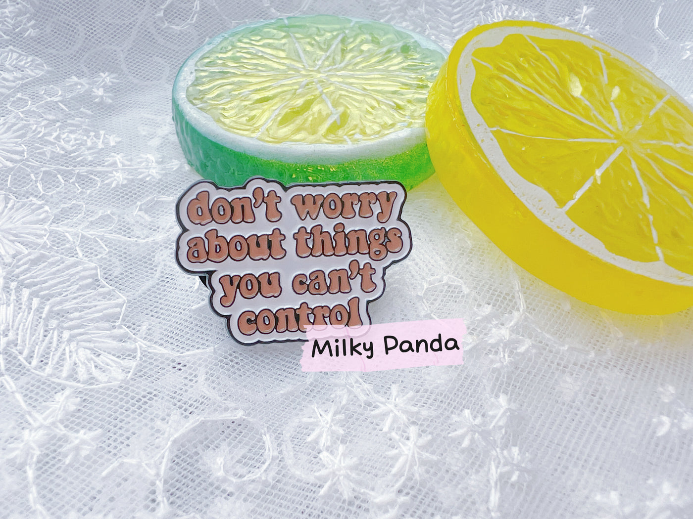 Don’t Worry About Things You Can't Control - Pin