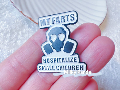 My Farts Hospitalise Small Children Pin