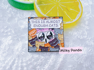 This Is Almost Enough Cats  - Pin