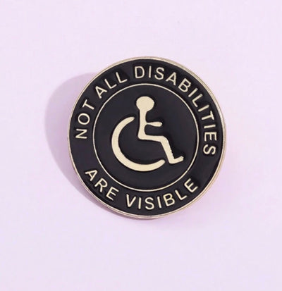 Not All Disabilities Are Visible - Pin