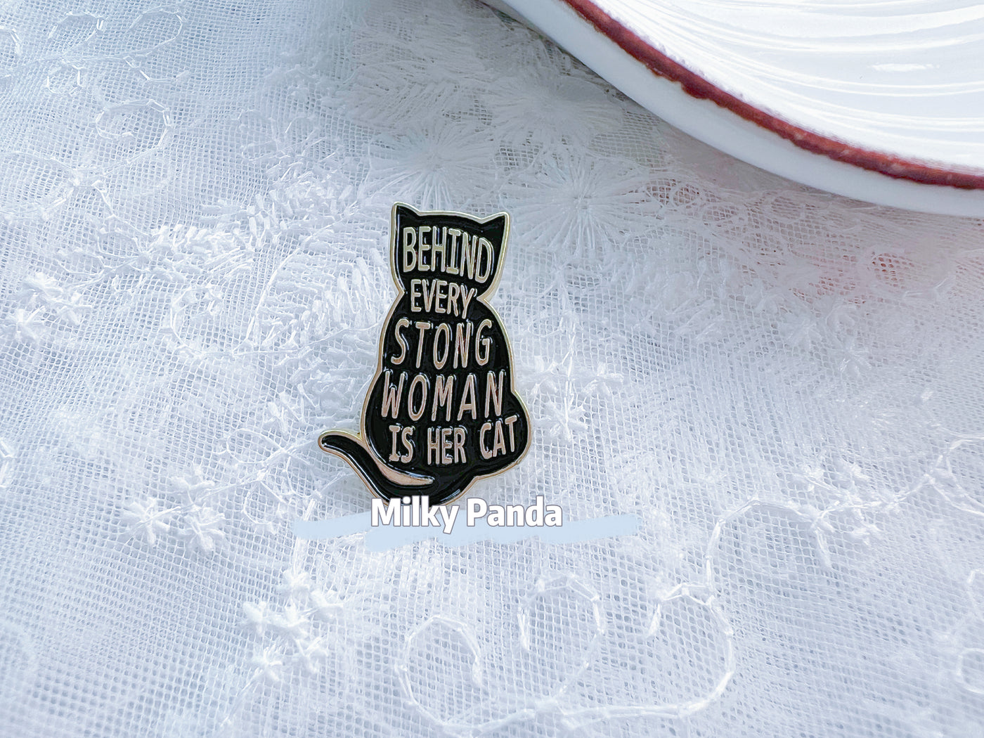 Behind Every Strong Woman Is Her Cat - Pin