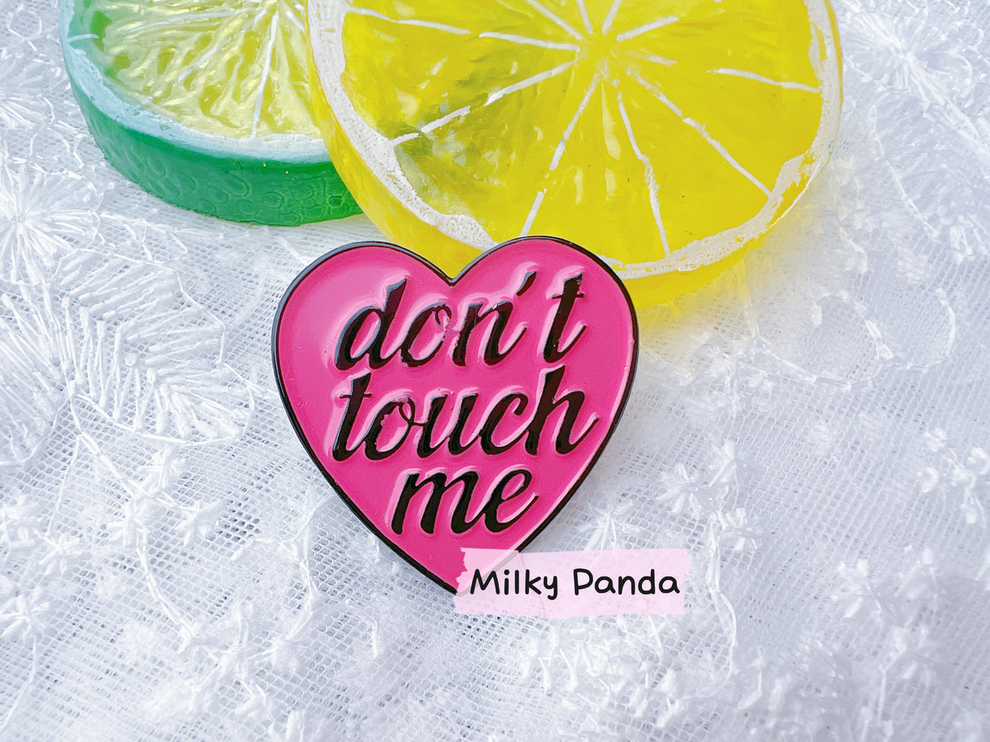 Don’t Touch Me -Pin