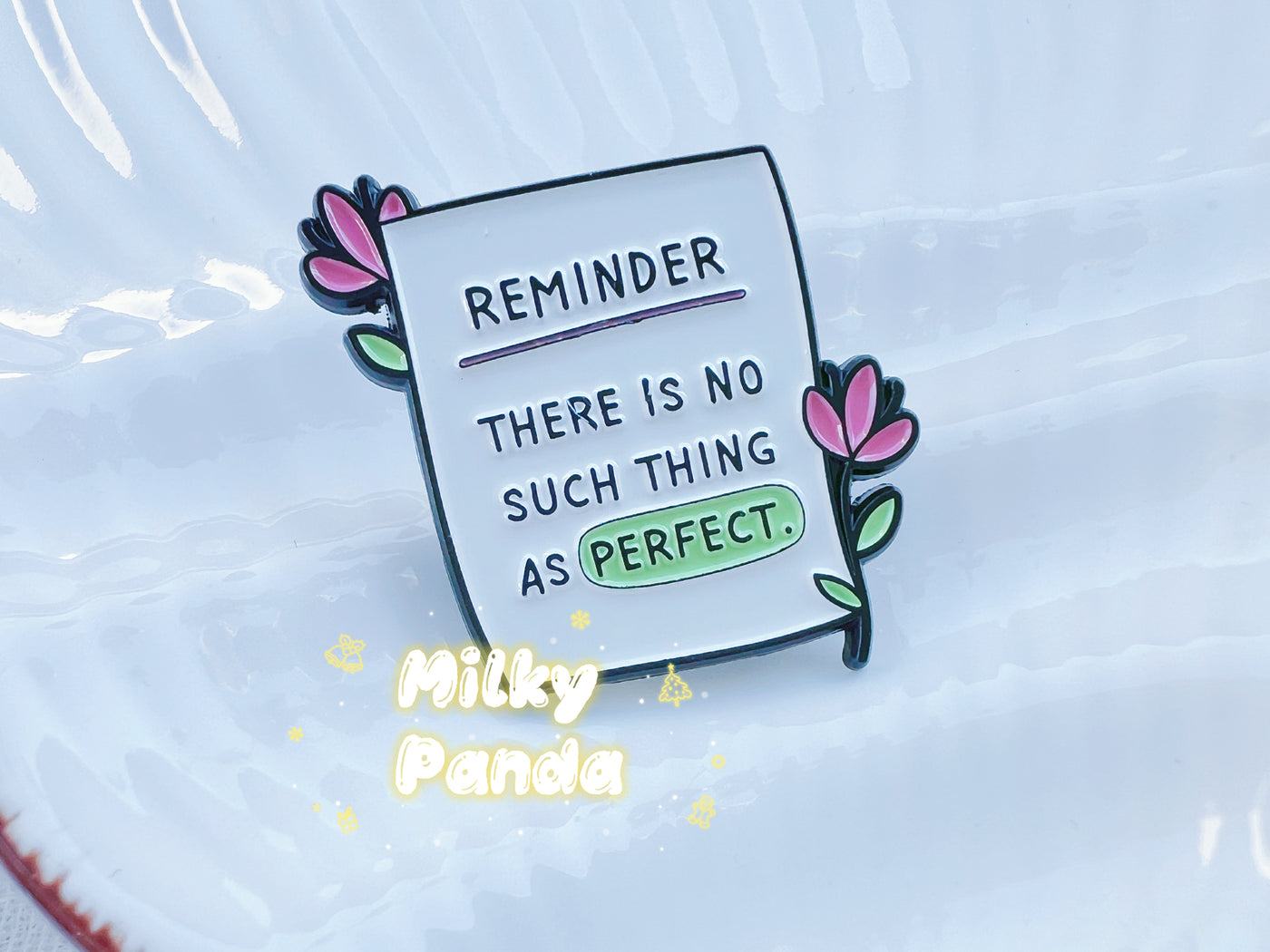 There Is No Such Thing As Perfect - Pin