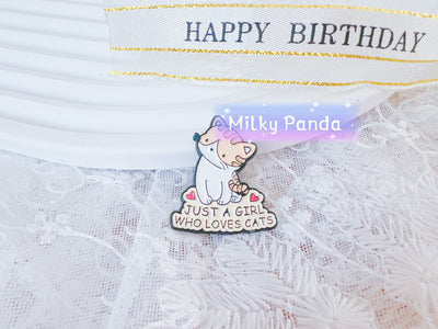 Just A Girl Who Loves Cats - Cat Pin