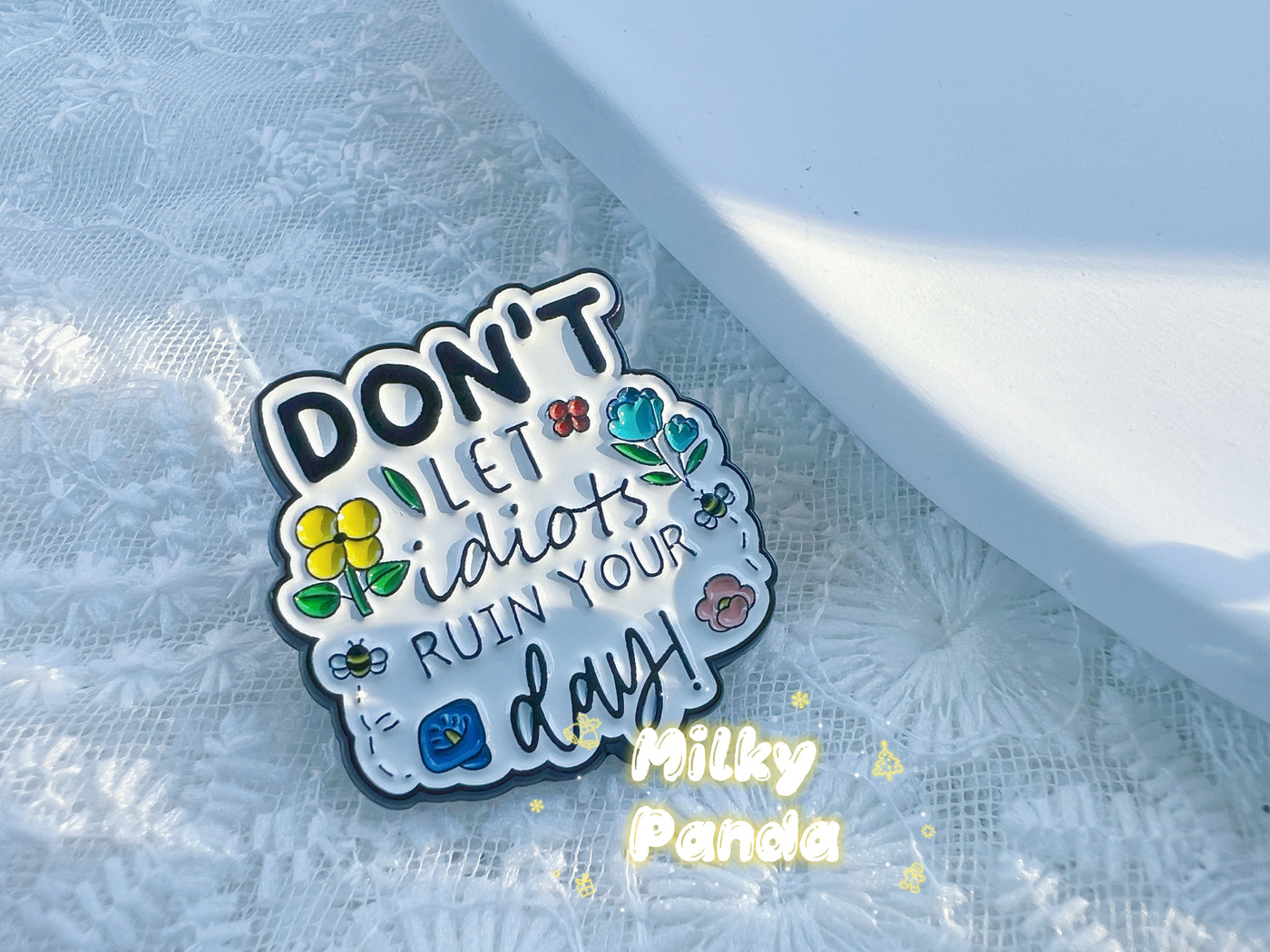 Don’t Let Idiots Ruin Your Day - Pin