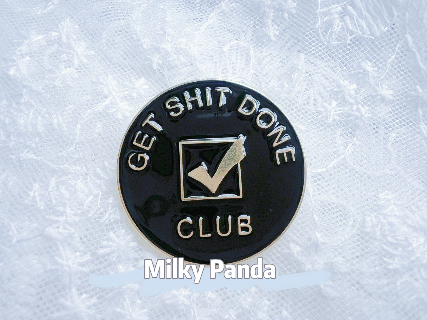 Get Shit Done Club Pin