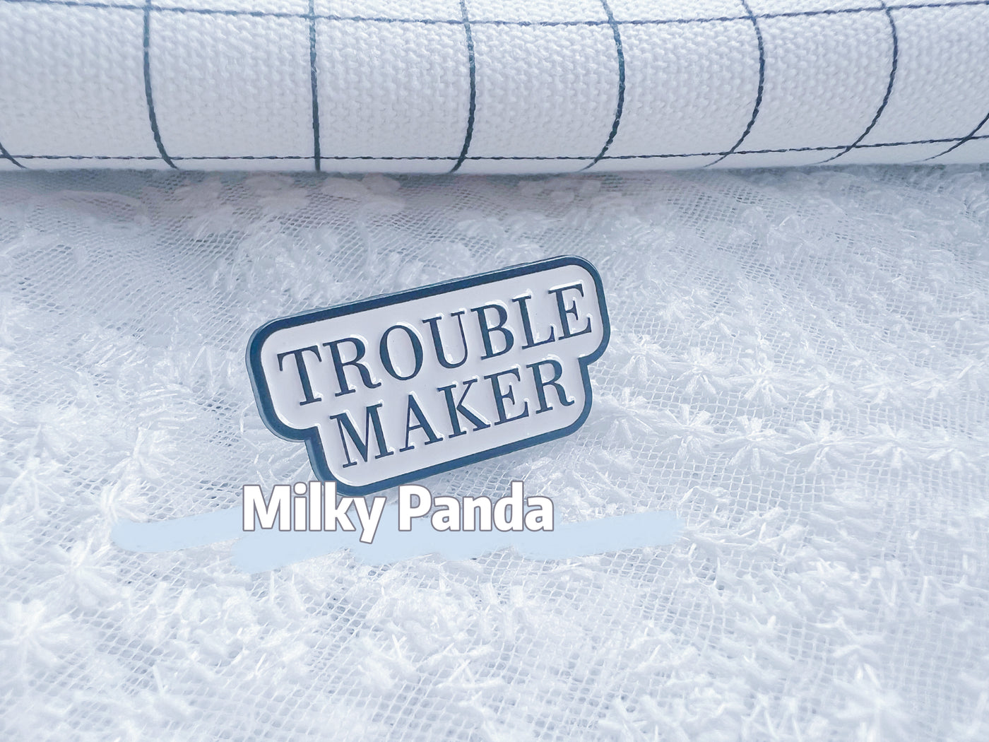 Trouble Maker Pin