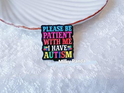 Please Be Patient With Me , I Have Autism Pin
