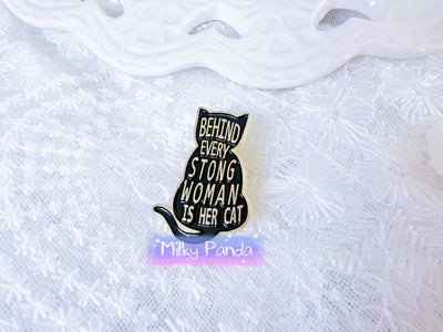 Behind Every Strong Woman Is Her Cat - Pin