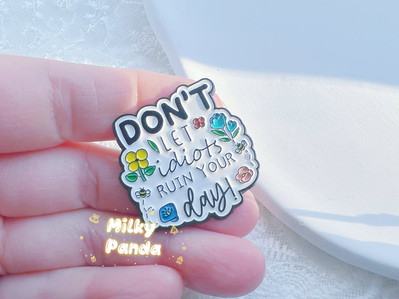 Don’t Let Idiots Ruin Your Day - Pin