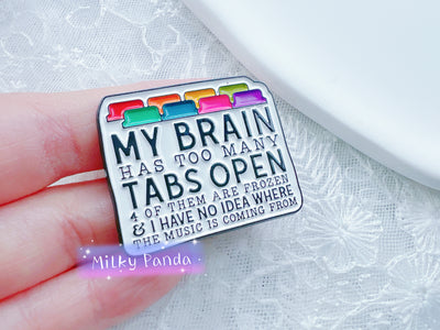 My Brain Has Too Many Tabs Open - Pin
