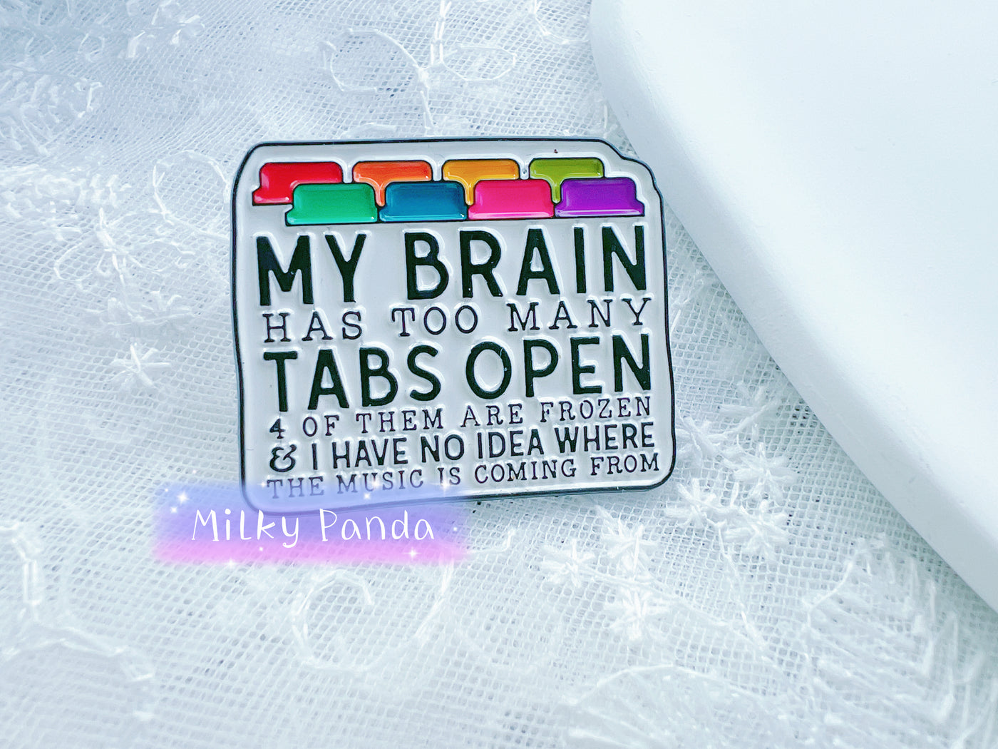 My Brain Has Too Many Tabs Open - Pin
