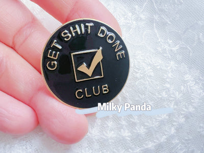 Get Shit Done Club Pin