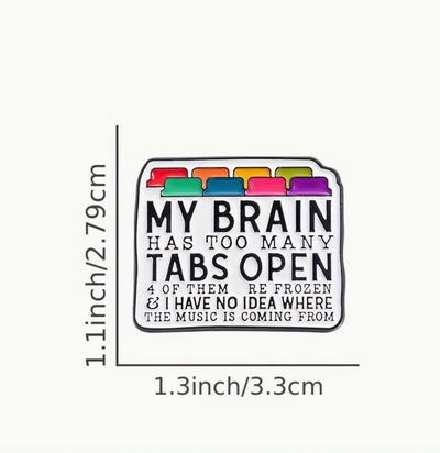 My Brain Has Too Many Tabs Open - Pin