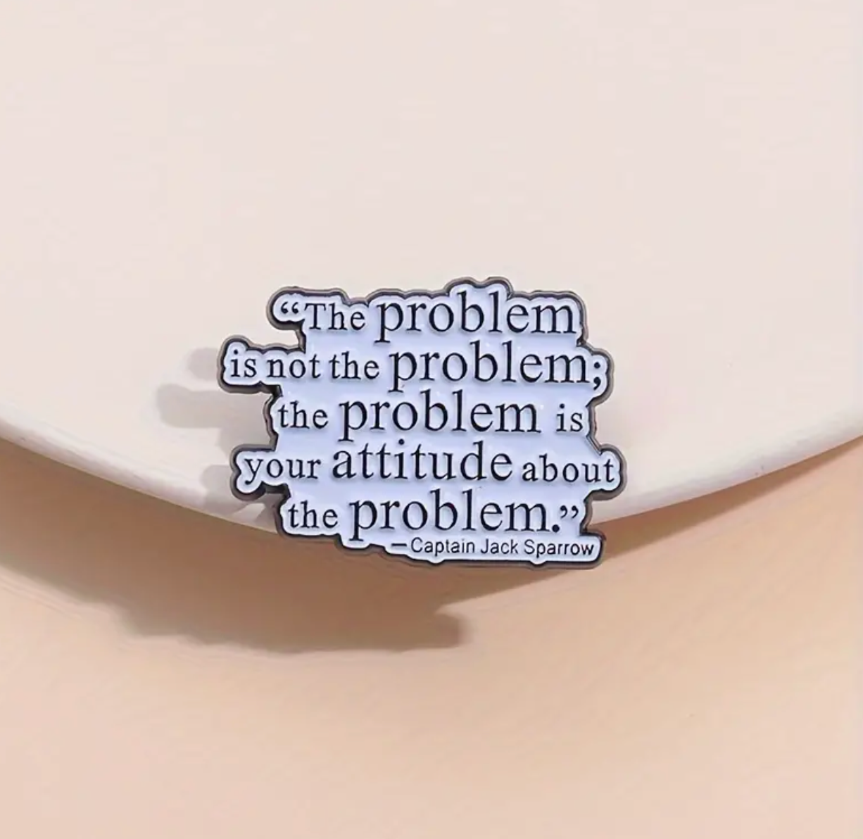 The Problem Is Not The Problem - Pin