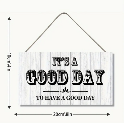 It Is A Good Day - Wall Plaque