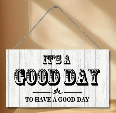 It Is A Good Day - Wall Plaque