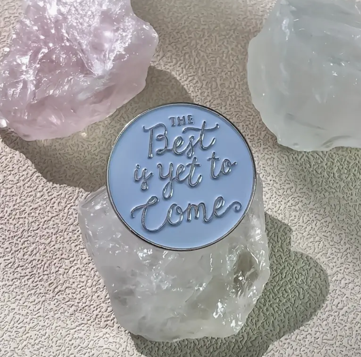 The Best Is Yet To Come - Pin