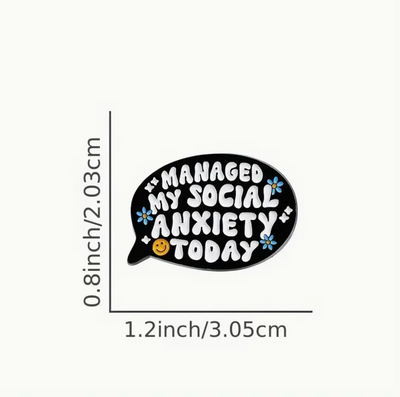 Managed My Social Anxiety Today - Pin