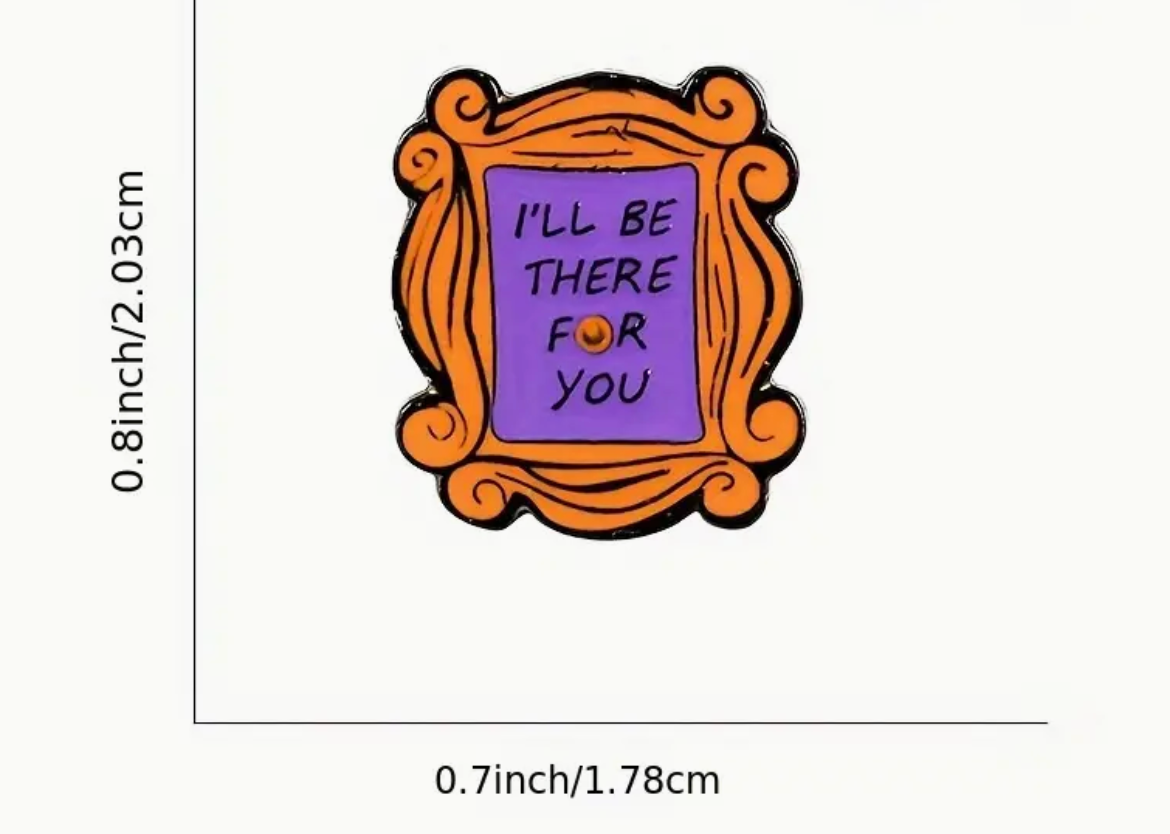 I Will Be There For You - Pin