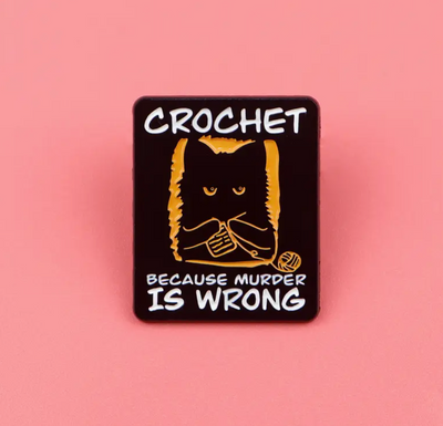 Crochet Cat Because Murder Is Wrong Pin