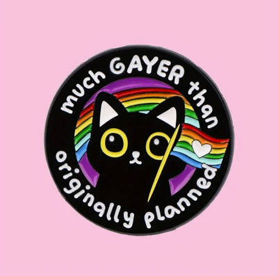 Much Gayer Than Originally Planned Cat Pin