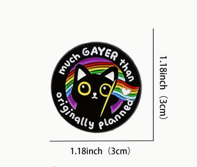 Much Gayer Than Originally Planned Cat Pin