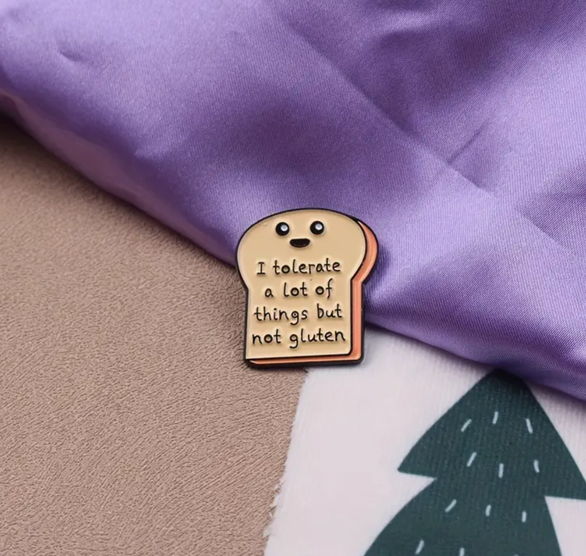 I Tolerate A Lot Of Things But Not Gluten Pin