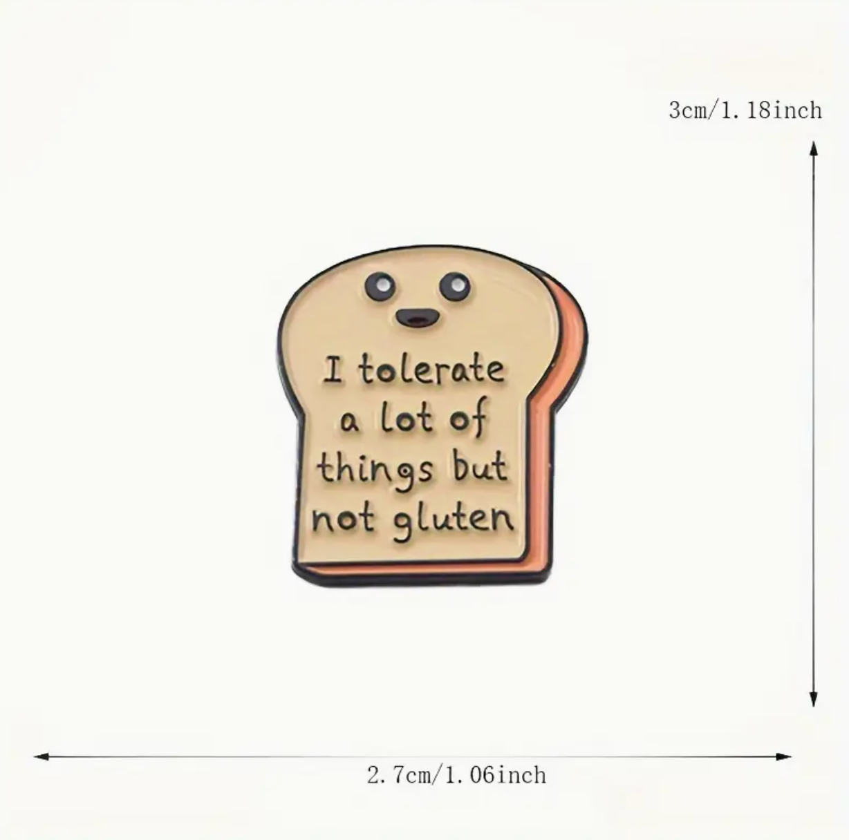 I Tolerate A Lot Of Things But Not Gluten Pin