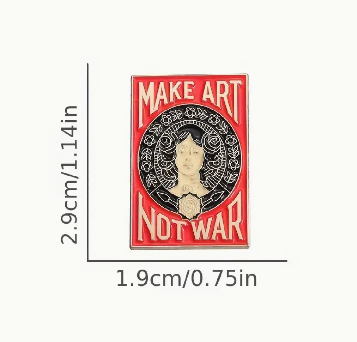 Make Art , Not War Pin