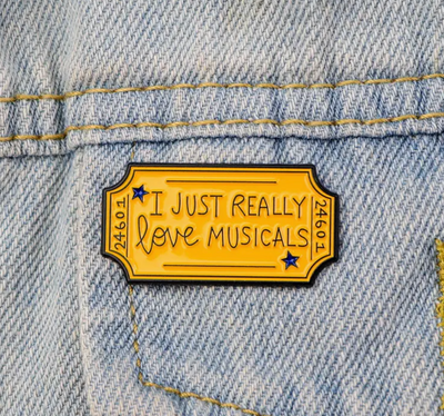 I Just Really Love Musicals Pin