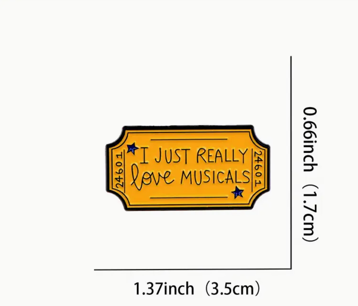 I Just Really Love Musicals Pin