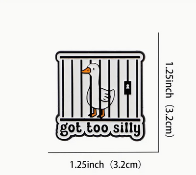 Got Too Silly Goose Pin