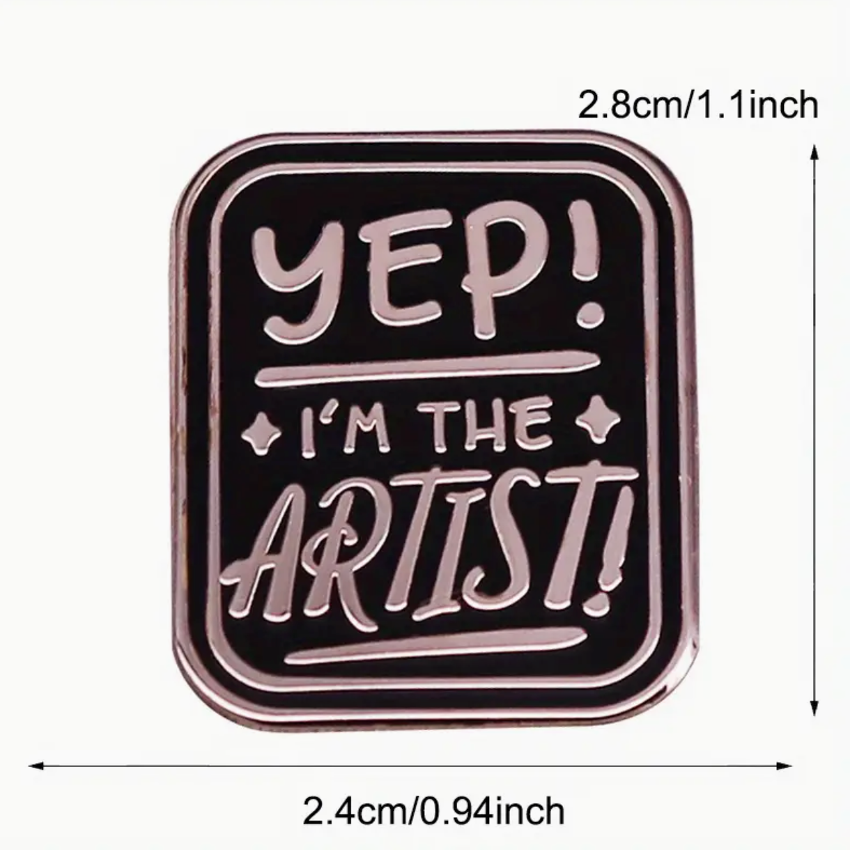 Yep, I 'm The Artist Pin