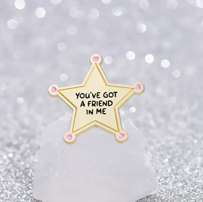 You've Got Friend In Me Pin