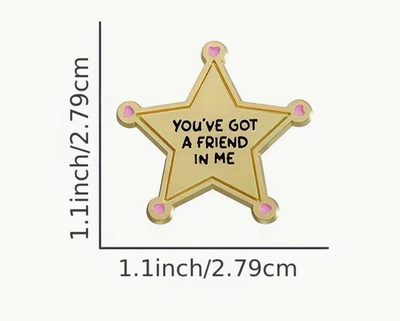 You've Got Friend In Me Pin