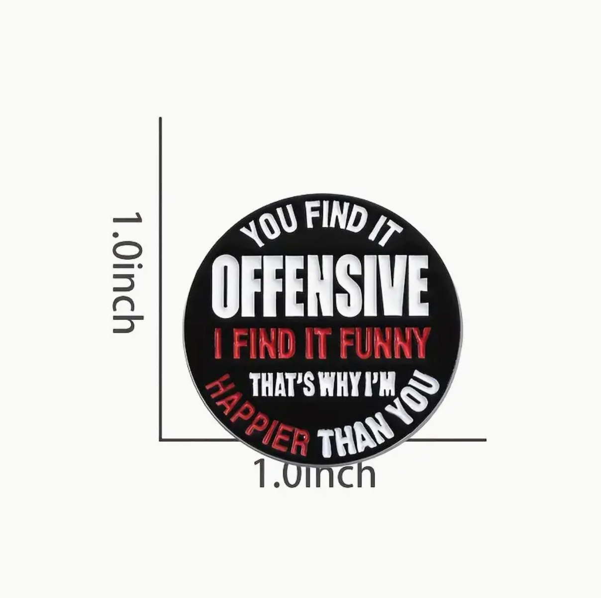 You Find It Offensive ,I Find It Funny Pin