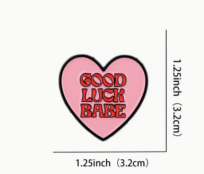Good Luck Babe Pin