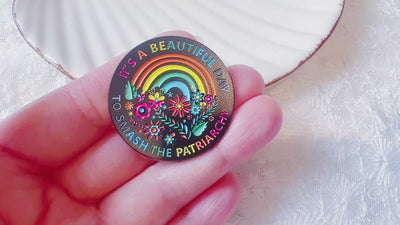 It ‘s A Beautiful Day To Smash The Patriarchy Pin